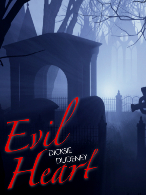 Title details for Evil Heart by Dicksie Dudeney - Available